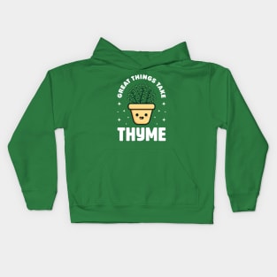 Great Things Take Thyme - Cute Plant Pun Kids Hoodie